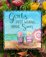 Load image into Gallery viewer, Mini &quot;Girls Just Wanna Have Sun&quot; Print
