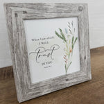 Load image into Gallery viewer, Rustic Gray Frame “When I Am Afraid I Will Trust In You” Wood Framed Shimmering Picture 8”x8”
