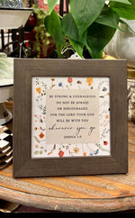 Load image into Gallery viewer, Be Strong and Courageous Do Not Be Afraid Art Sign Wood Framed Shimmering Picture 8”x8”
