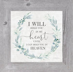 Load image into Gallery viewer, Gray I Will You Hold You In My Heart Until I Can Hold You In Heaven Wood Framed Shimmering Picture
