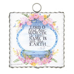 Load image into Gallery viewer, Lord O Lord how Majestic is your Name in all the Earth Psalm 8:1 Mini Print
