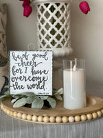 Load image into Gallery viewer, Be of Good Cheer for I Have Overcome the World John 13:63 Mini Print
